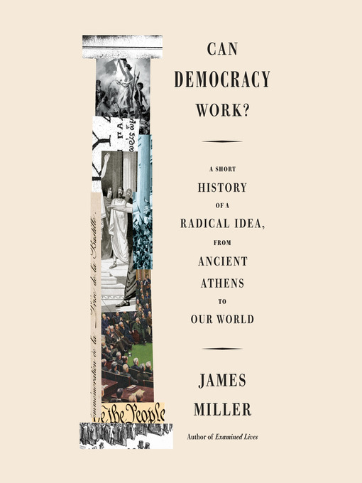 Title details for Can Democracy Work? by James Miller - Available